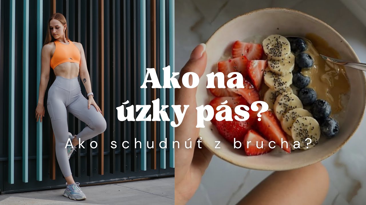 AKO NA ÚZKY PÁS?🤔🔥| chudnutie z brucha, ako na tehličky, cviky, diéty - čo reálne (NE)funguje?