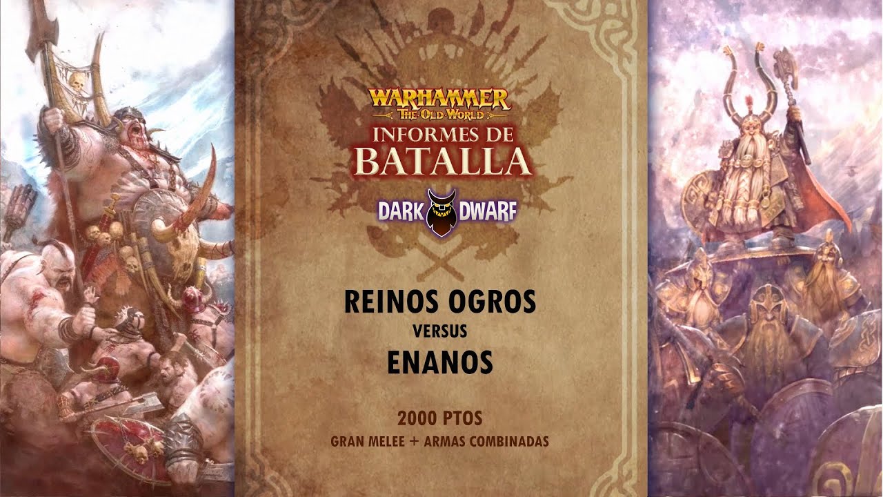 Warhammer The Old World: Reinos Ogros vs Enanos | Informe de Batalla