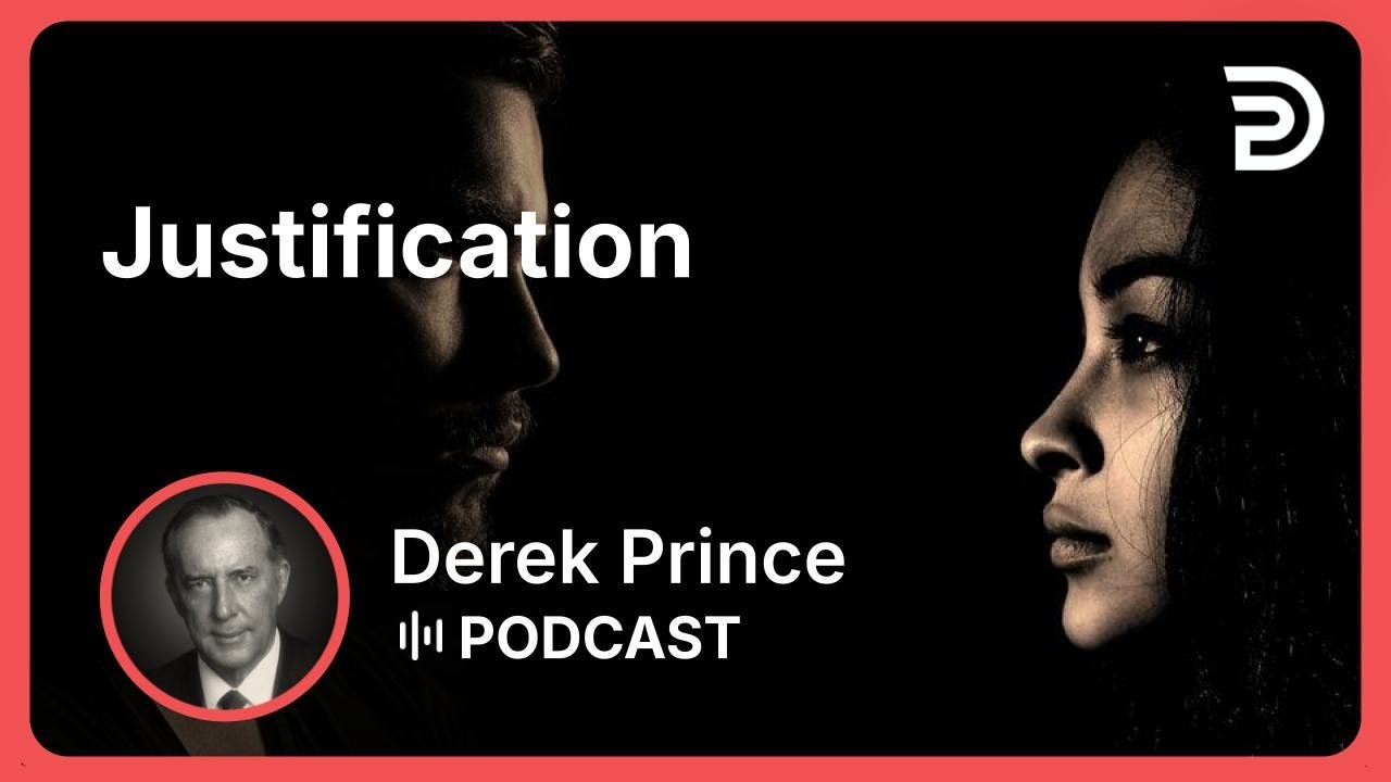 Justification | Part 8 - How to Overcome Evil | Derek Prince