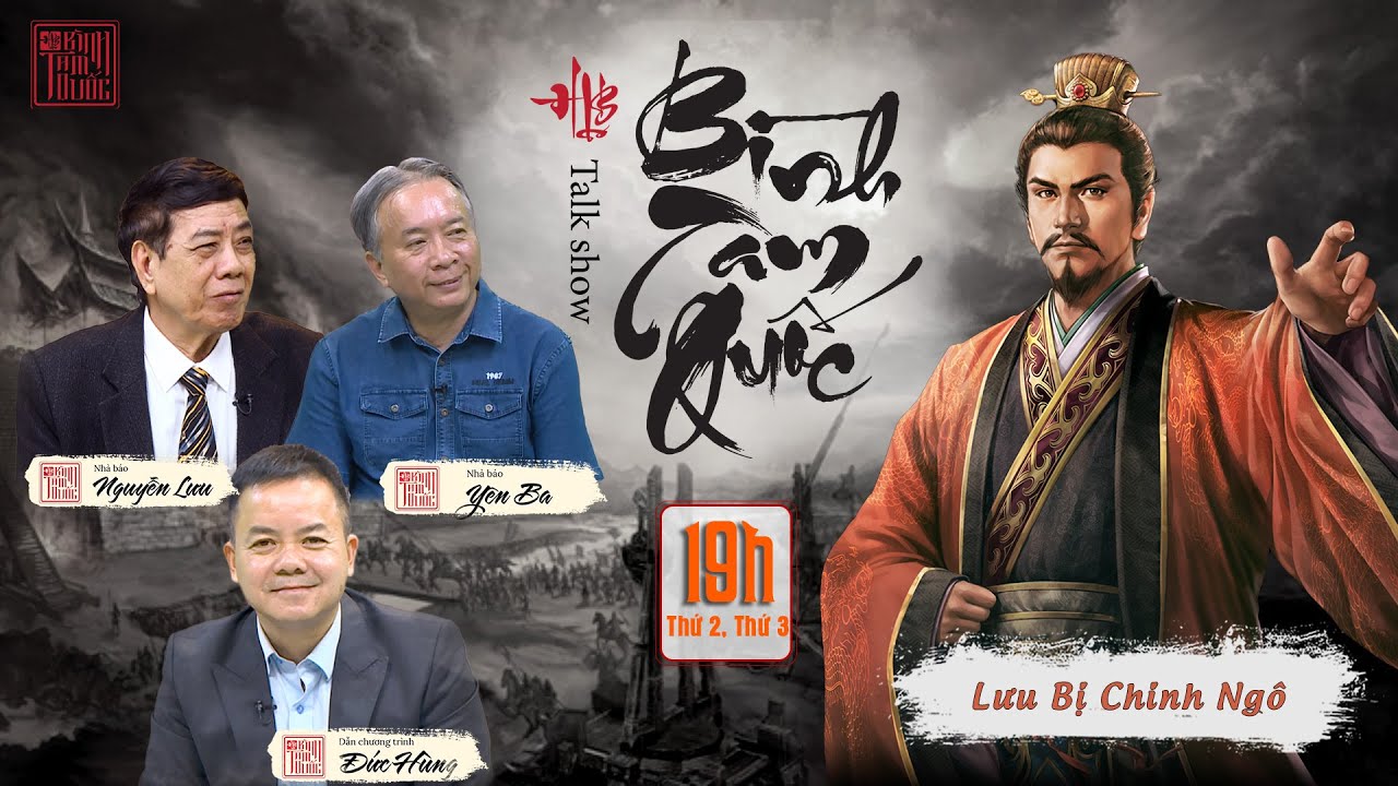 BÌNH TAM QUỐC: Số 26 - Lưu Bị Chinh Ngô, Từ Báo Thù Đến Bi Kịch Cơ Đồ