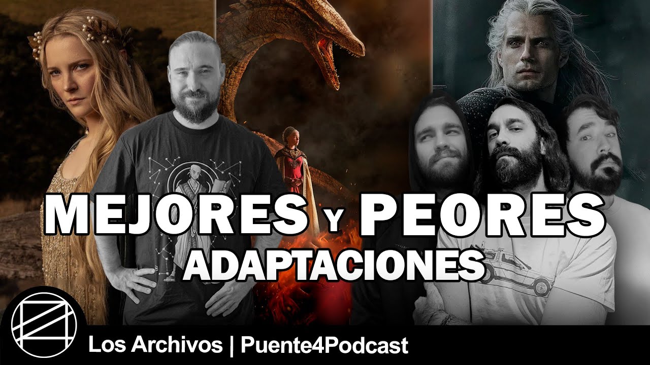 Las MEJORES y PEORES adaptaciones con @LaTabernadelBalrog | Puente4Podcast