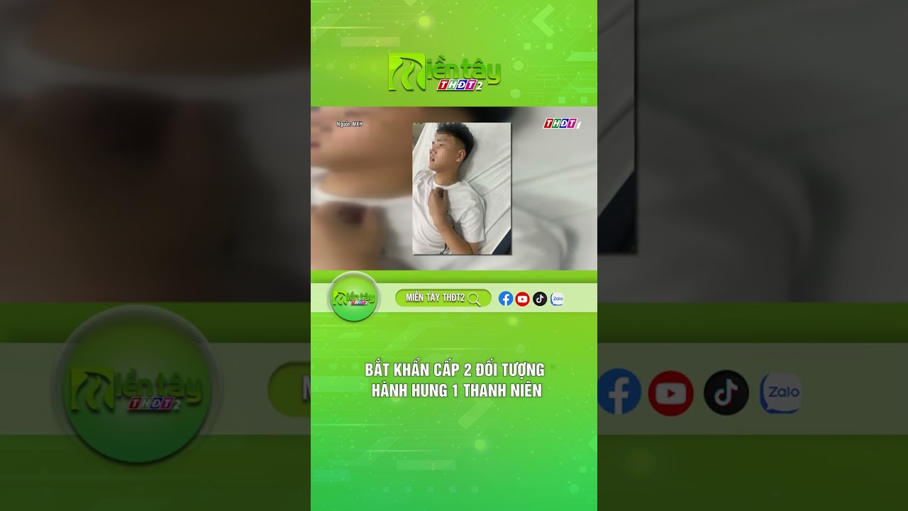 Bắt khẩn cấp 2 đối tượng h&agrave;nh hung 1 thanh ni&ecirc;n #anninhtrattu