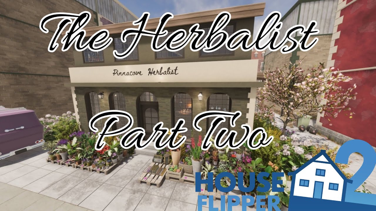 House Flipper 2 | The Herbalist | Part 2 | Complete Renovation |
