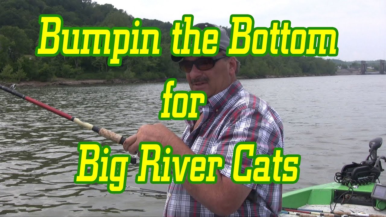 Bumpin' the Bottom for Big River Cats