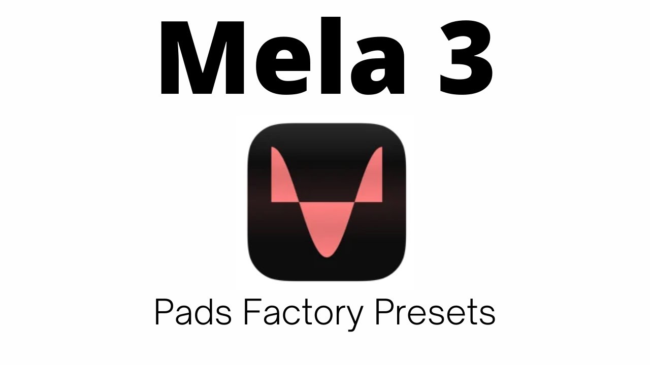Mela 3 – Synth, FX & MIDI - Pads Factory Presets
