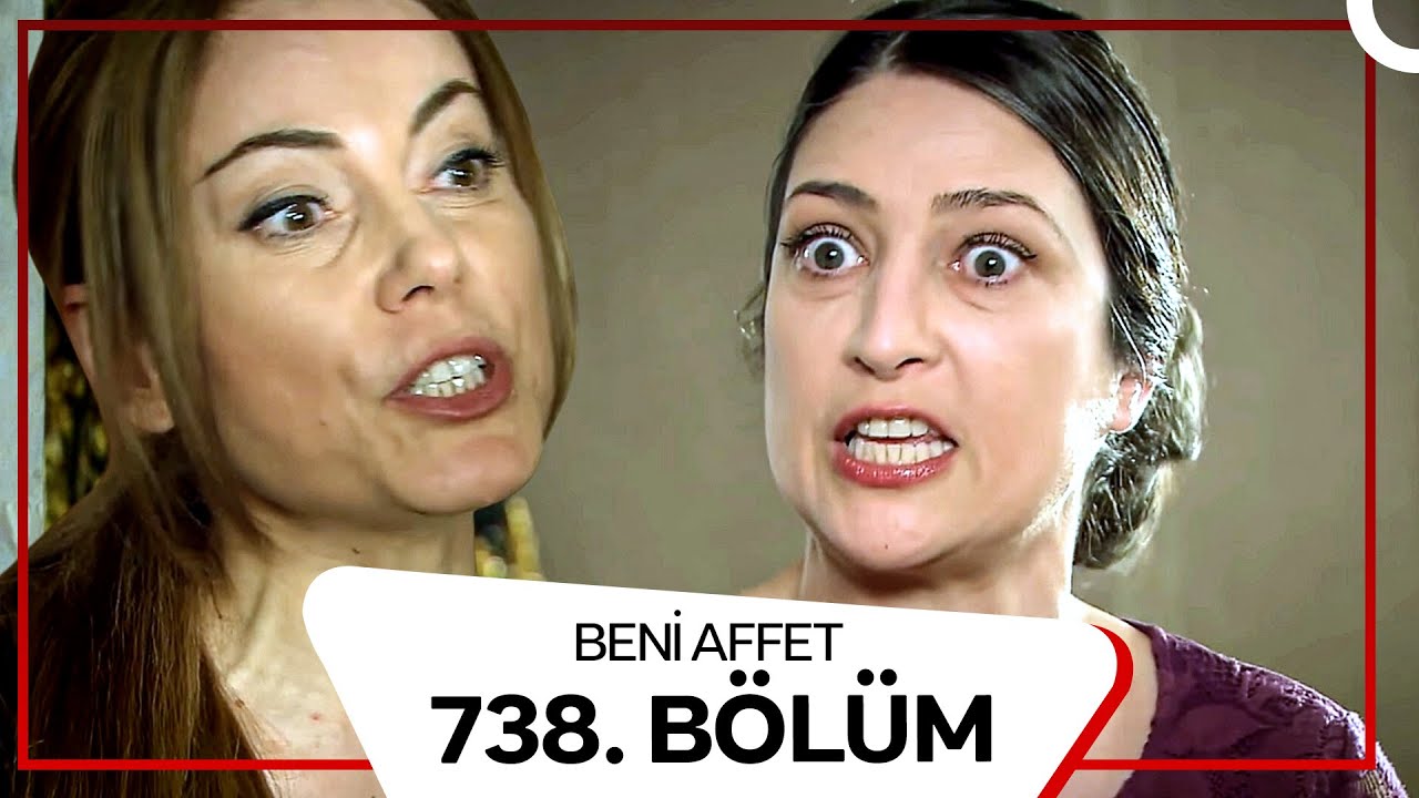 Beni Affet 738.  Bölüm