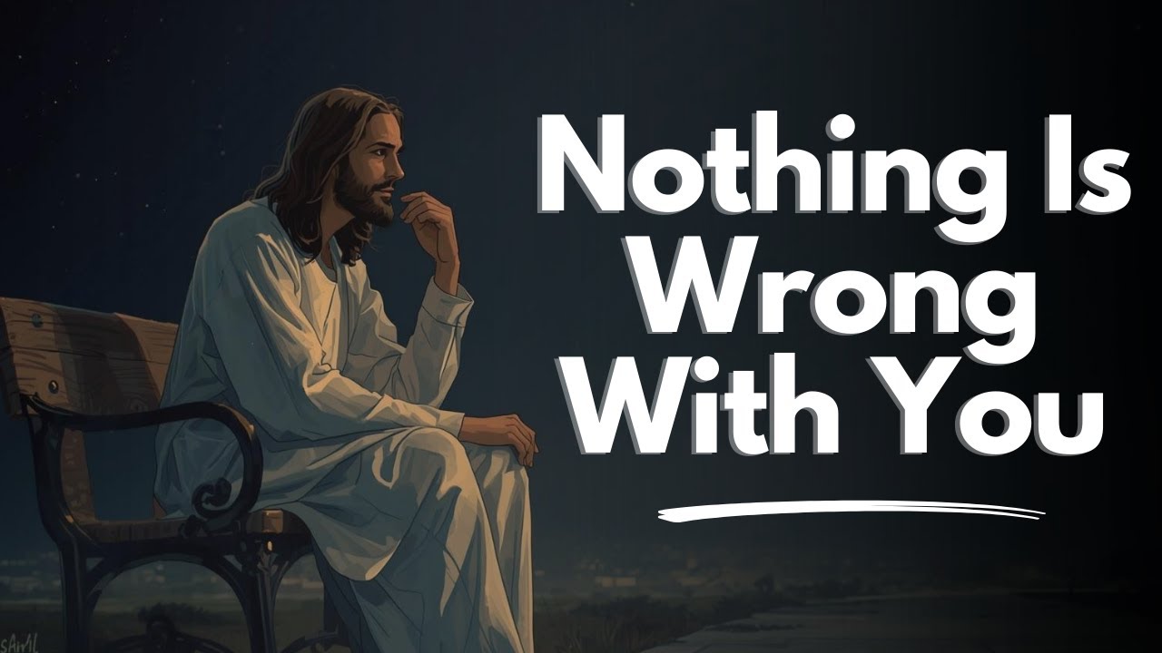 Nothing Is Wrong With You