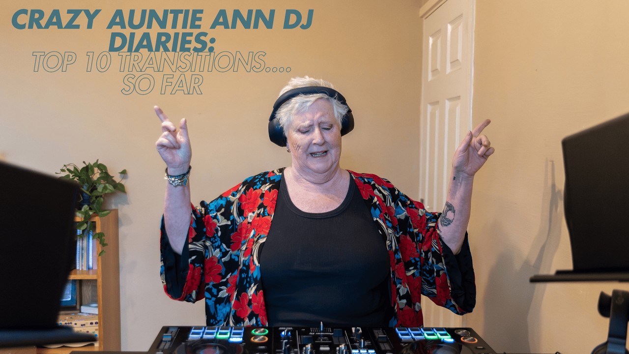 Crazy Auntie Ann DJ Diaries: Top 10 Transitions Countdown