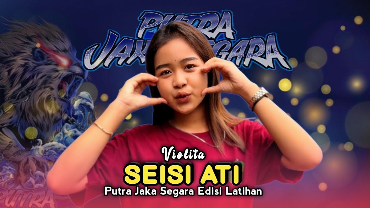 SEISI ATI • VIOLITA • Singa Depok PUTRA JAKA SEGARA • Edisi Latihan 