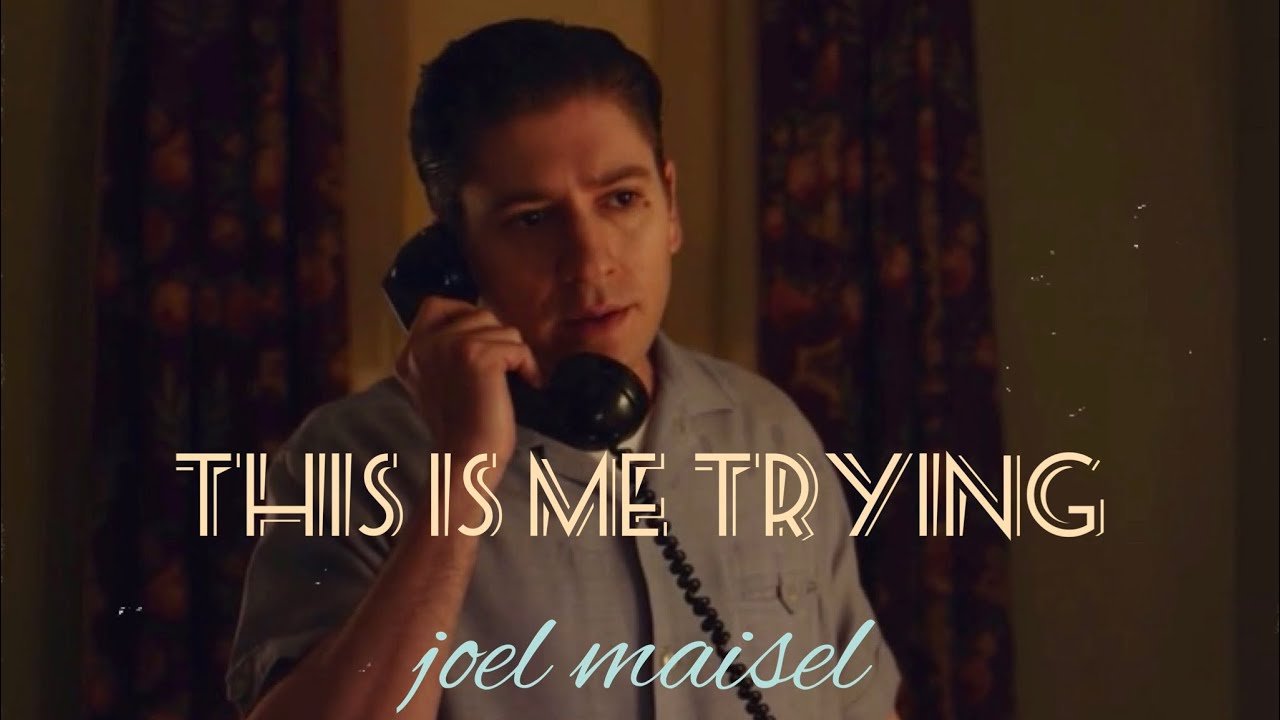 This Is Me Trying | Joel Maisel