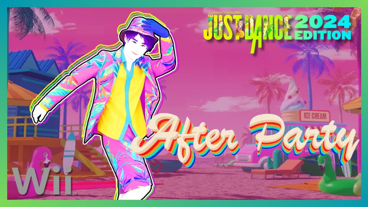 Just Dance 2024 (Wii) - After Party by Banx & Ranx ft. Zach Zoya (12.8k)