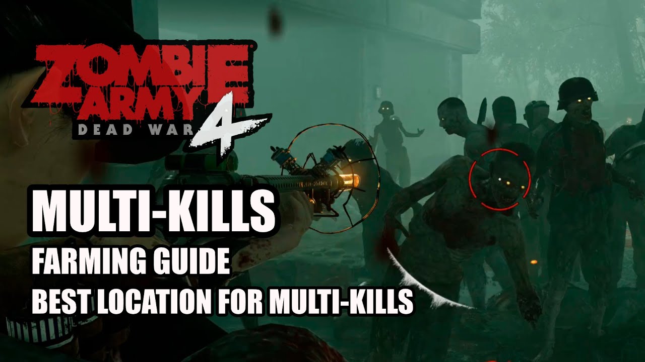ZOMBIE ARMY 4: DEAD WAR - Multi-Kill Farming Location