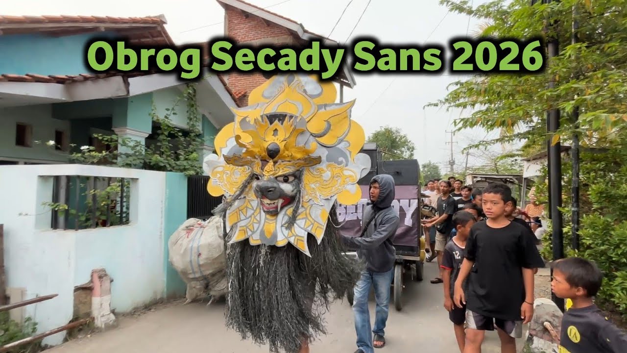 Obrog BARONGAN SECADY SANS 2026 Desa Babadan Gunung jati Cirebon