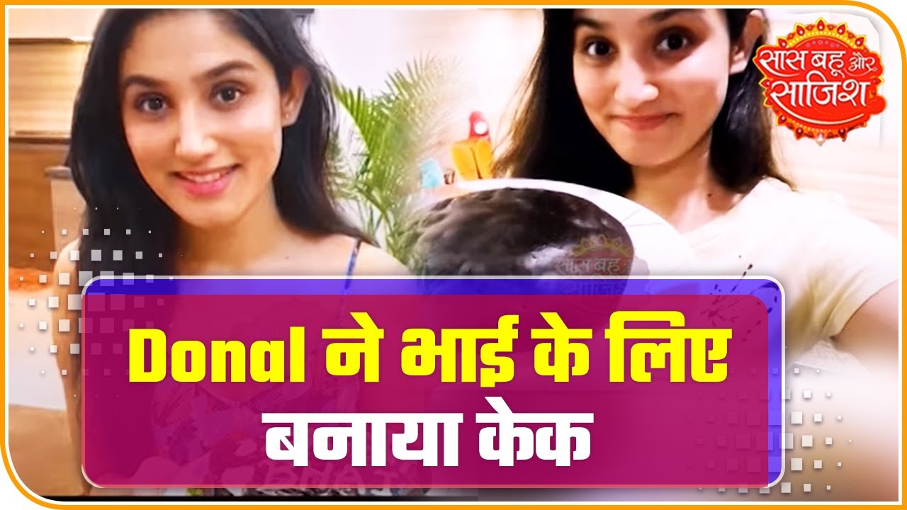 Donal Bisht Prepares Delicious Chocolate Cake For Her Brother | Saas Bahu Aur Saazish