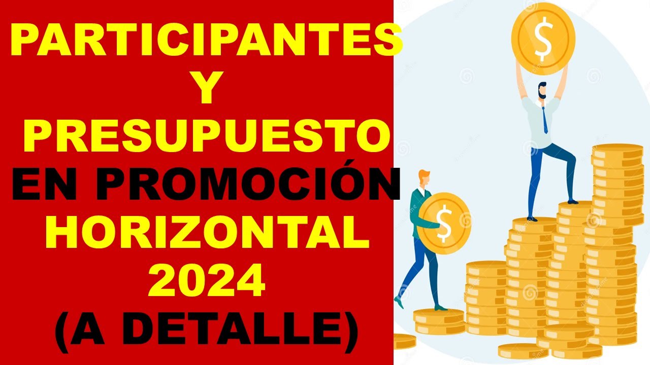 Soy Docente: PARTICIPANTES Y PRESUPUESTO EN PROMOCI&Oacute;N HORIZONTAL 2024 (A DETALLE)