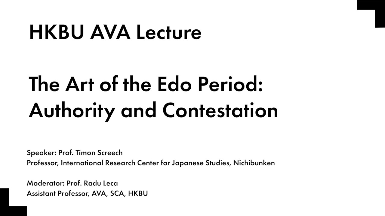 HKBU AVA Lecture — The Art of the Edo Period: Authority and Contestation by Prof. Timon Screech
