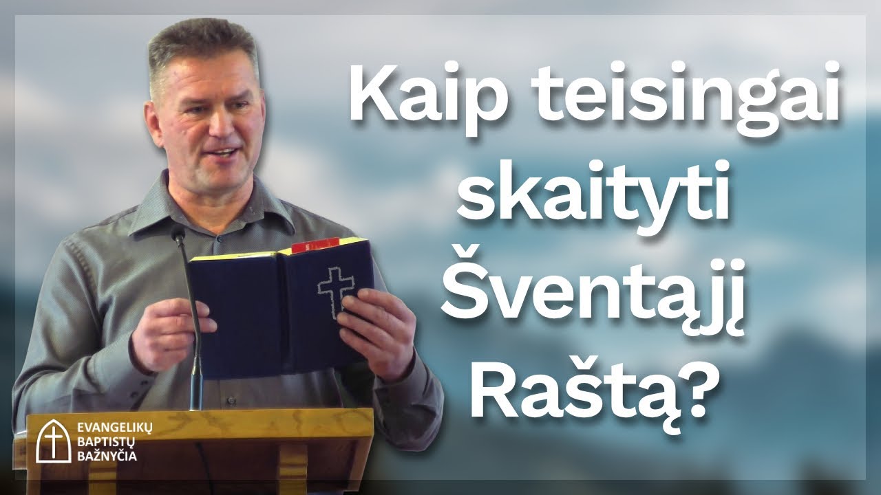 Kaip teisingai skaityti Šventąjį Raštą?
