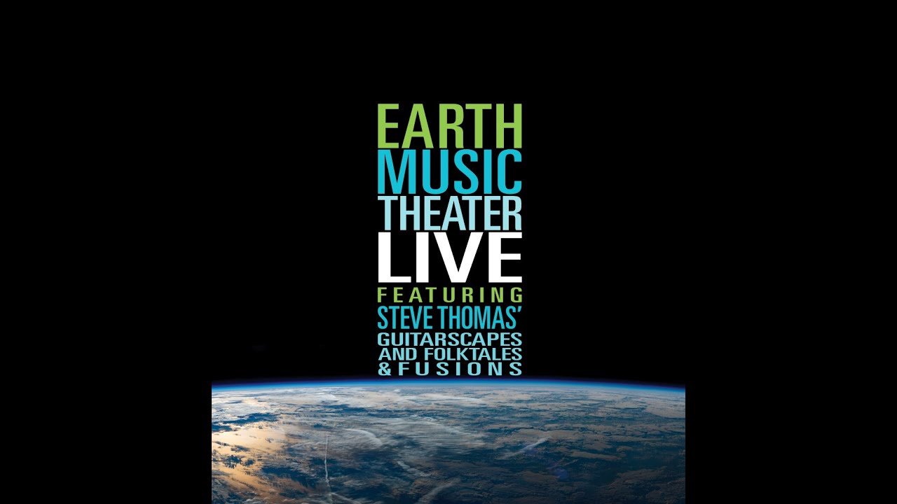 This Is Earth Music Theater Live with Steve Thomas