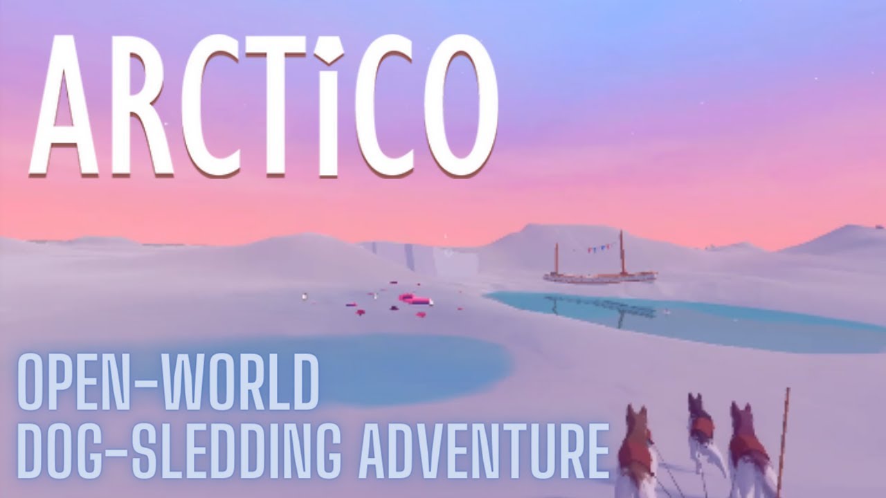 Arctico | A Base-Building Open-World Dog-Sledding Adventure Game