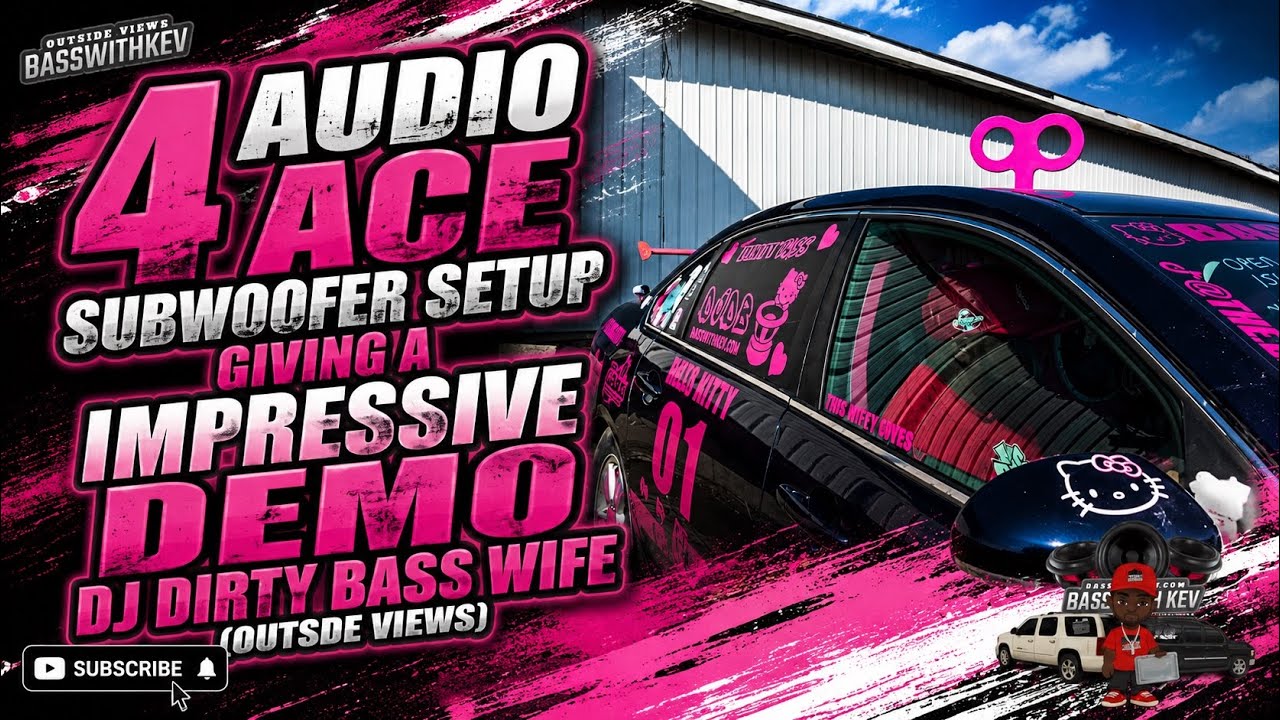 4 AUDIO ACE SUBWOOFER SETUP GIVING A IMPRESSIVE DEMO DJ DIRTY BASS WIFE (OUTSDE VIEWS)