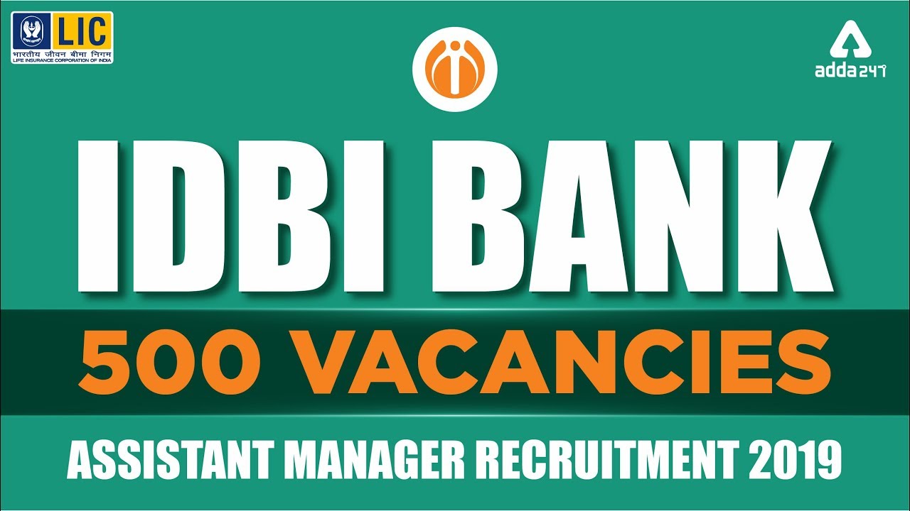 IDBI Bank Assistant Manager Recruitment 2019 | BANK VACANCY | 500 VACANCIES