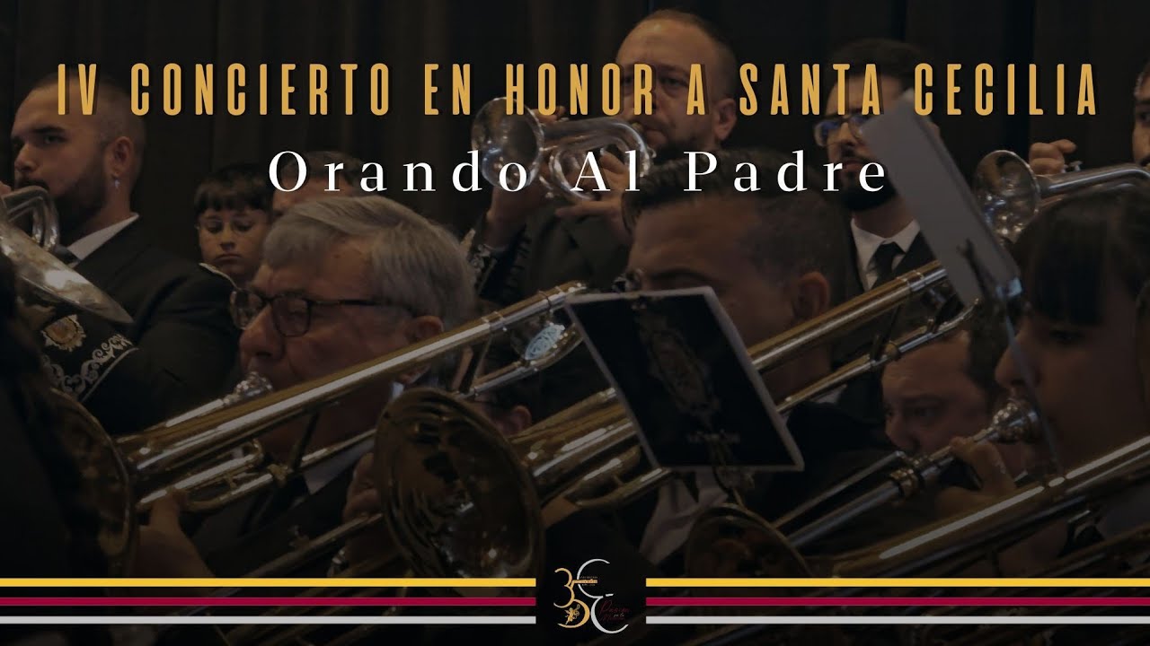 A.M. El Carpio - Orando al Padre - Concierto en Honor a Santa Cecilia 2024 - El Carpio