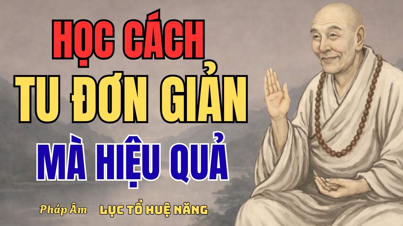Giữ Tâm Đơn Giản Mà Hiệu Quả | Pháp Âm Lục Tổ Huệ Năng | Một Niệm Tỉnh Là Tự Độ