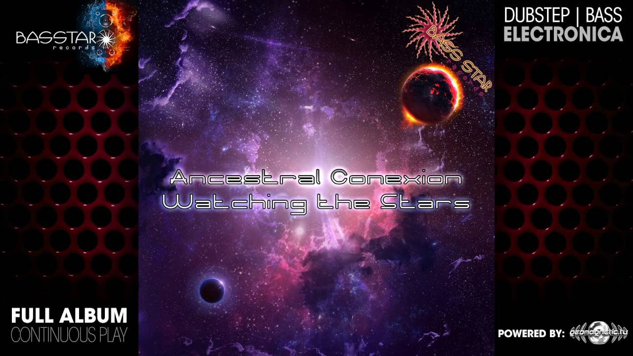 Ancestral Connexion - Watching The Stars (bassep032 / Bass Star Records) ::[Full Album / HD]::
