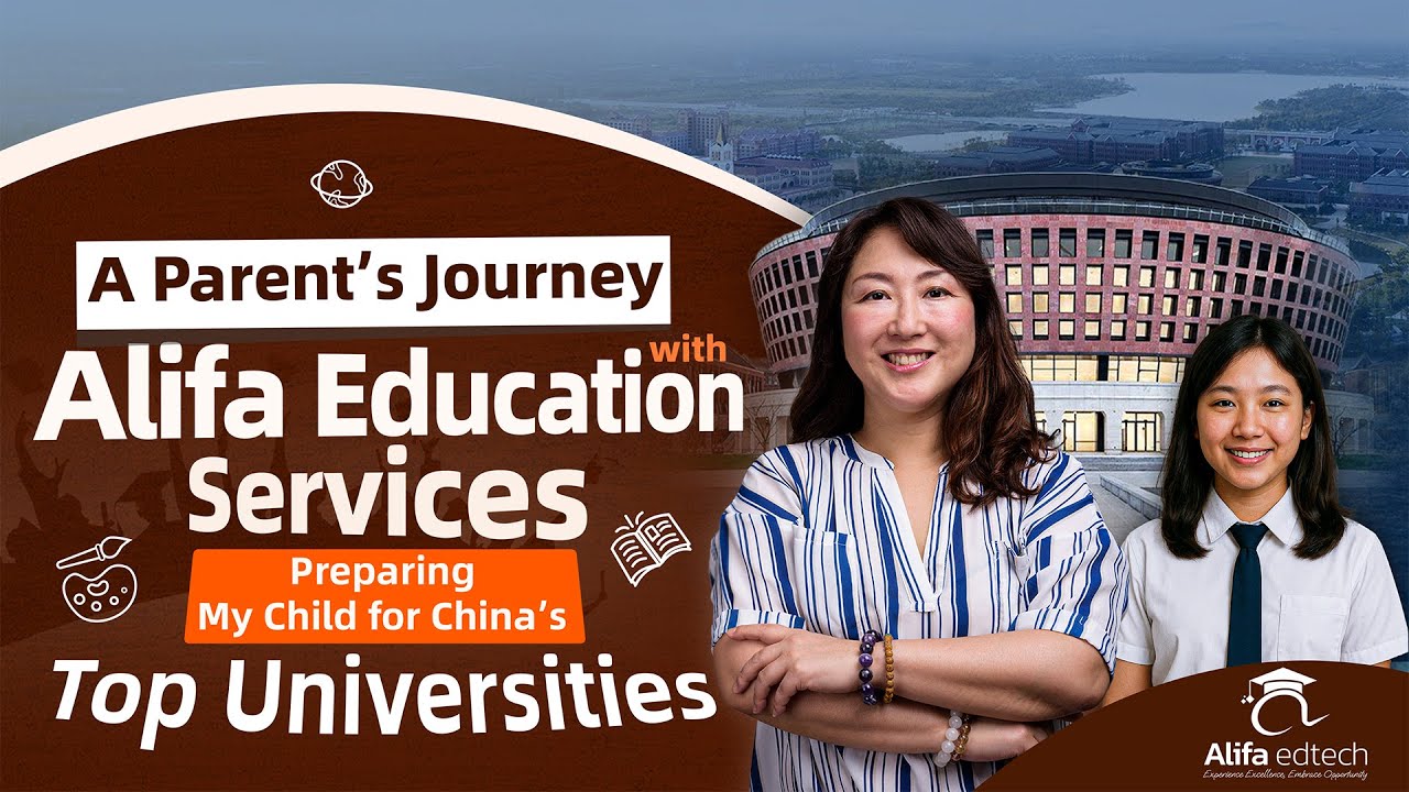 A Parent&rsquo;s Journey with Alifa Education Services | Preparing My Child for China&rsquo;s Top Universities
