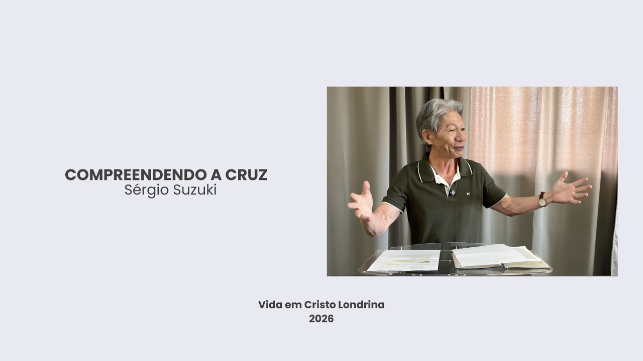 Compreendendo a Cruz - Sérgio Suzuki
