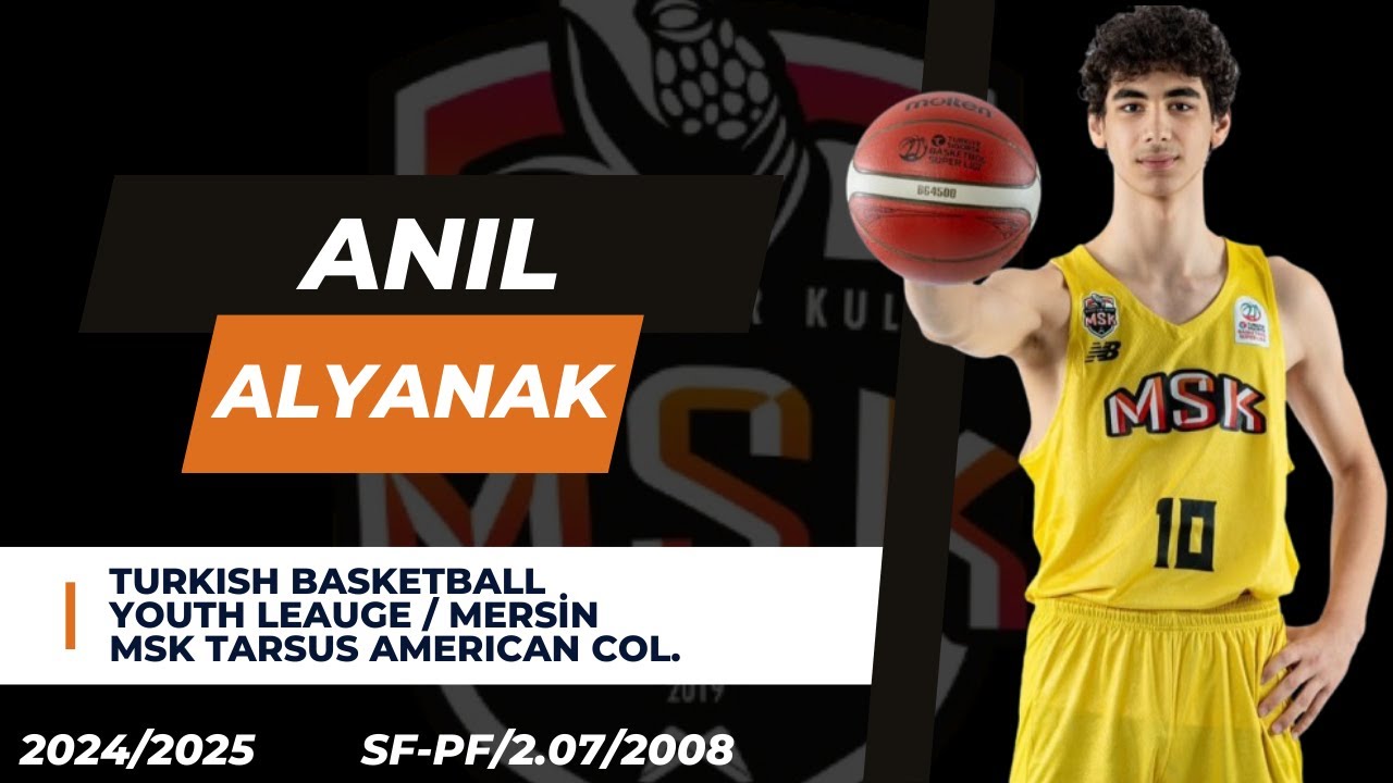 Anıl ALYANAK ('08) & BGL/Mersin MSK TAC & 2024/2025