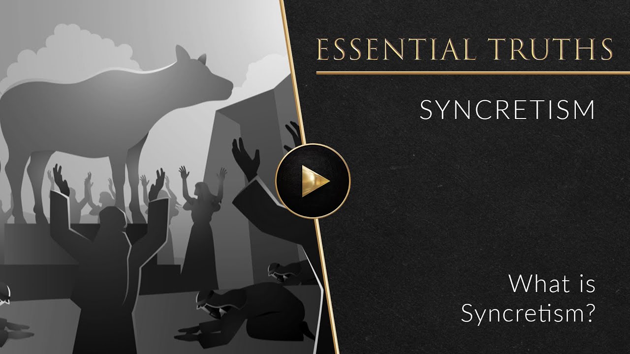 Syncretism - Essential Truths