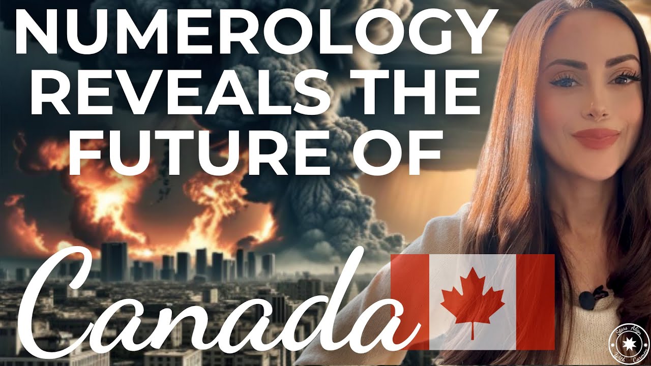 Canada&rsquo;s Future Revealed By Numerology🍁51st US State? Nuked? Tariff Trade War? Who Wins Election? 🇨🇦