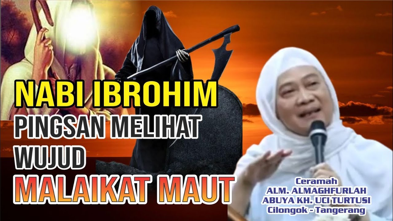 KISAH NABI IBROHIM PINGSAN MELIHAT WUJUD MALAIKAT MAUT
