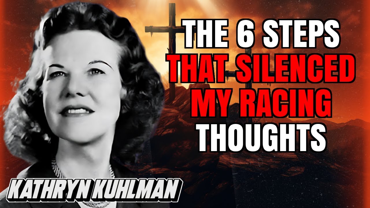 MY MIND WAS CHAOS... UNTIL I FOLLOWED THESE 6 STEPS TO INNER PEACE - Kathryn Kuhlman