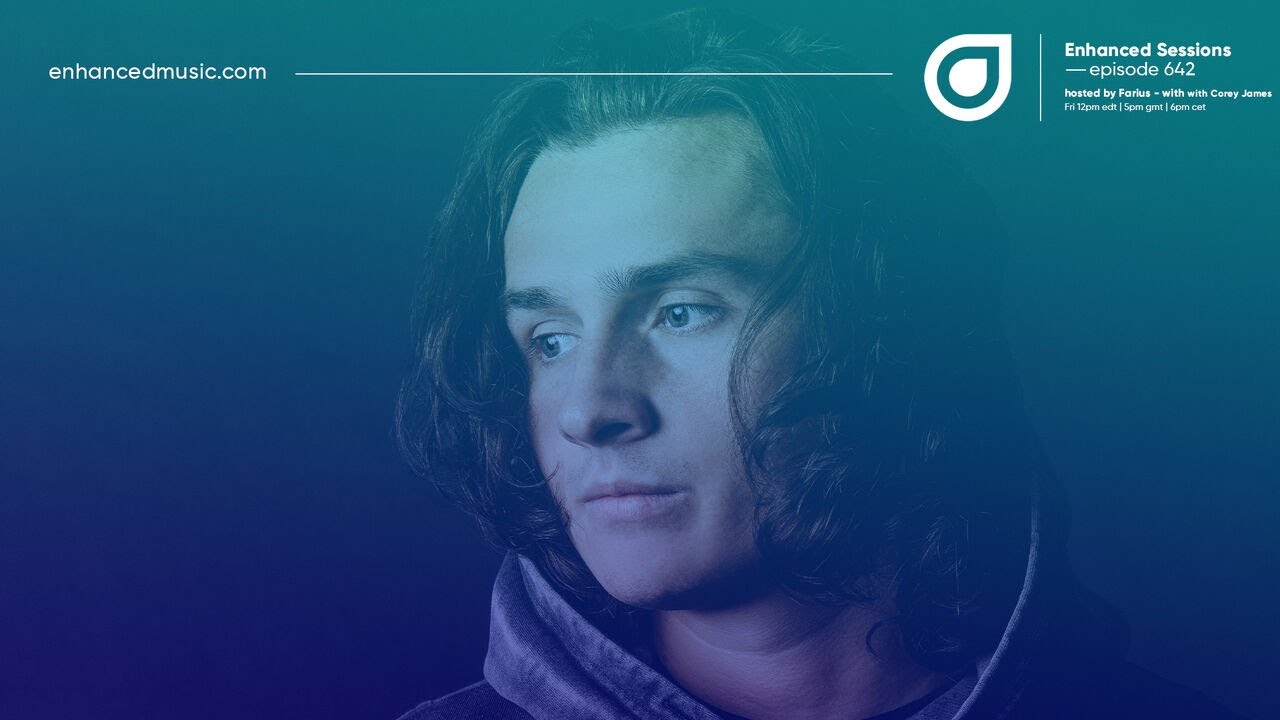 Enhanced Sessions 642 with Corey James - Hosted by Farius