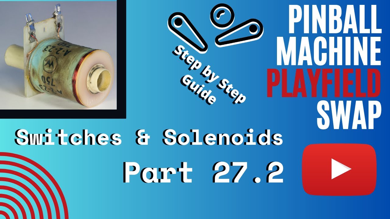 Troubleshooting Switches & Solenoids - Pinball Playfield Swap - Episode 27 (Part 2) of 30