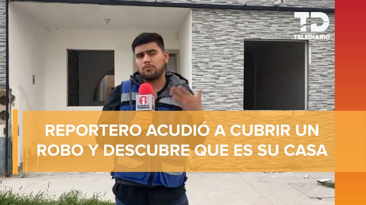 Reportero llega a cubrir un robo a casa y resultó ser la suya: 