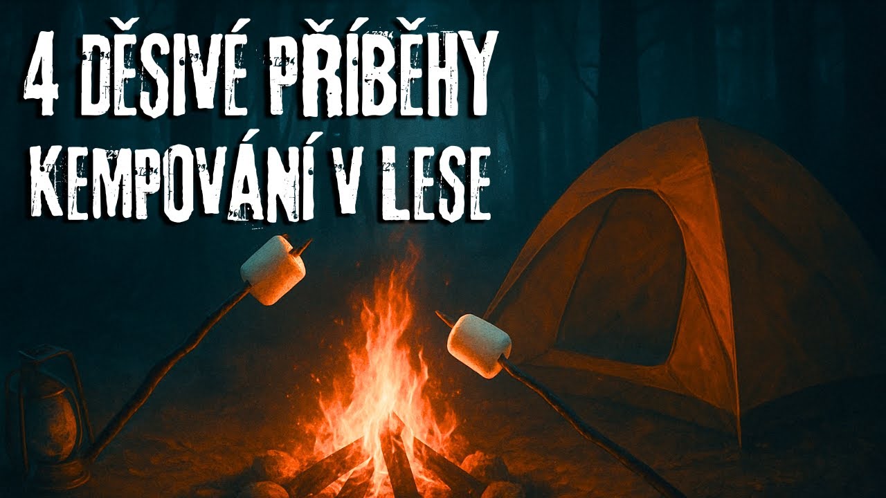 4 Skutečn&eacute; Děsiv&eacute; Př&iacute;běhy Z Kempov&aacute;n&iacute;, Po kter&yacute;ch Nepůjdete Nikdy Kempovat...