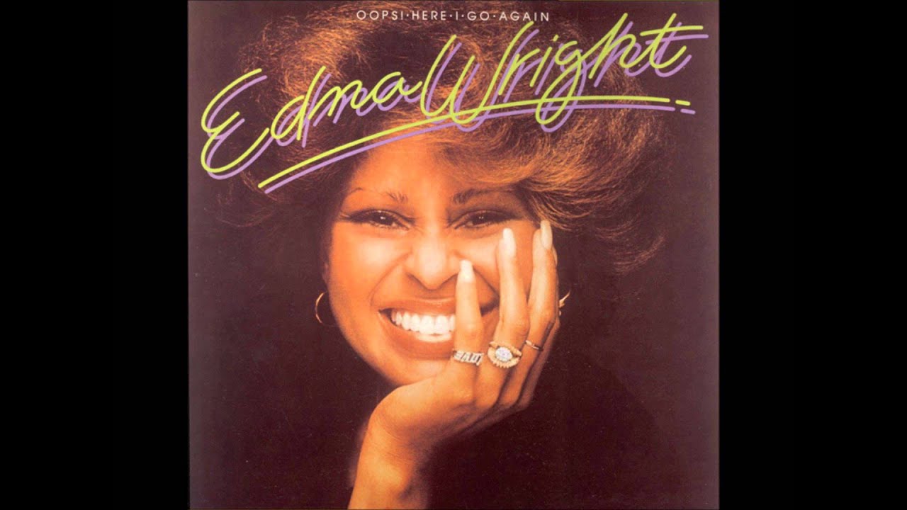 EDNA WRIGHT   OOPS HERE I GO AGAIN