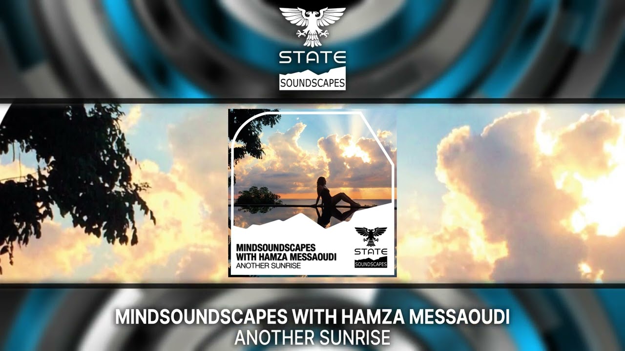 Mindsoundscapes with Hamza Messaoudi - Another Sunrise [Full] -Trance-