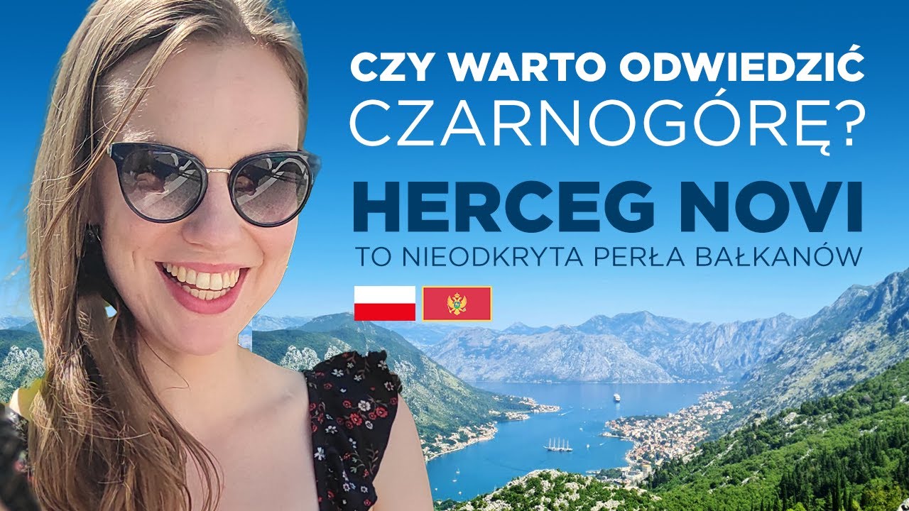 Czy warto odwiedzić Czarnogórę? Herceg Novi to nieodkryta perła Bałkanów.