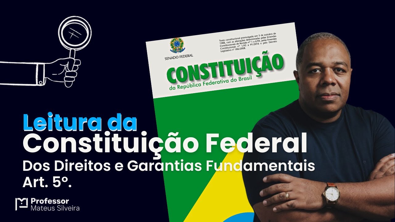 #2 - CRFB/88 - Art. 5º - Dos Direitos e Deveres Individuais e Coletivos (Direitos Fundamentais).