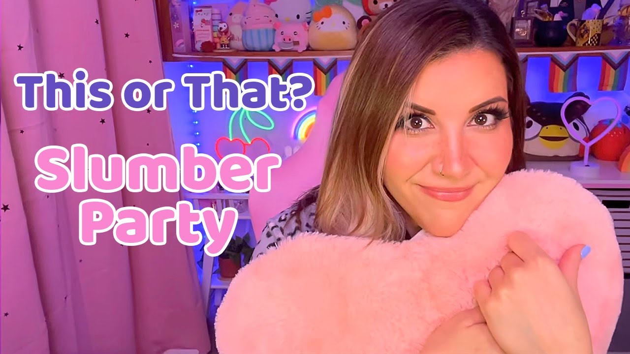 ASMR This or That (Slumber Party!)