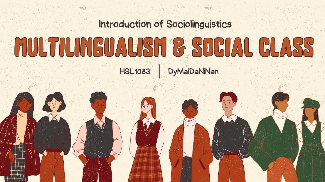 Introduction of Sociolinguistics: Multilingualism and Social Class (Presentation video_BE4.06) 