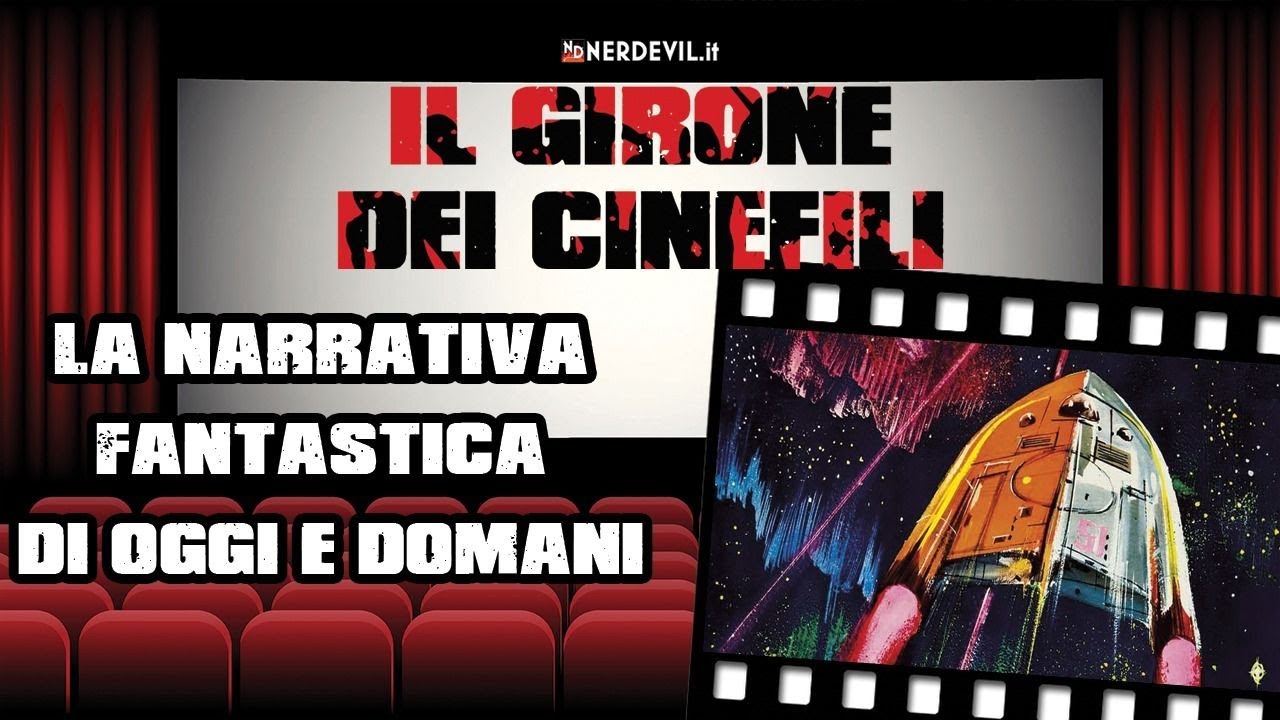 Il girone dei cinefili 22/12/21 - La narrativa fantastica (con @federicofrusciante e Braschi)