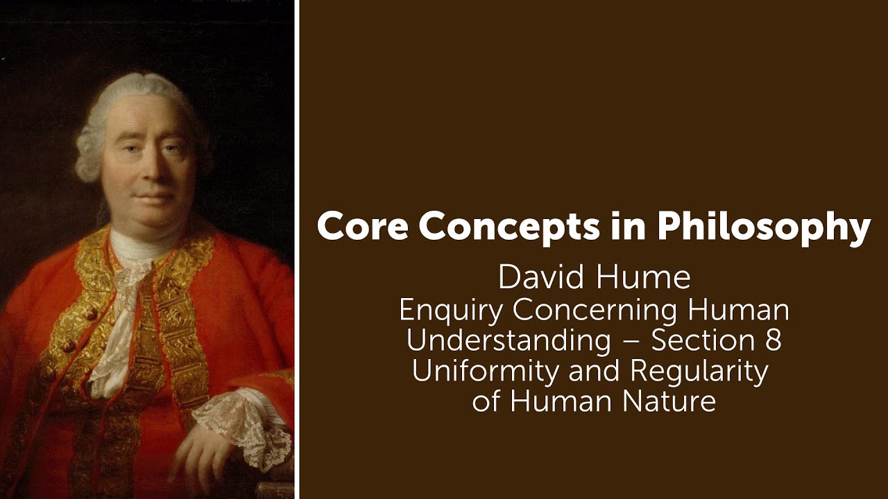 David Hume, Enquiry Concerning Understanding | Uniformity of Human Nature | Philosophy Core Concepts