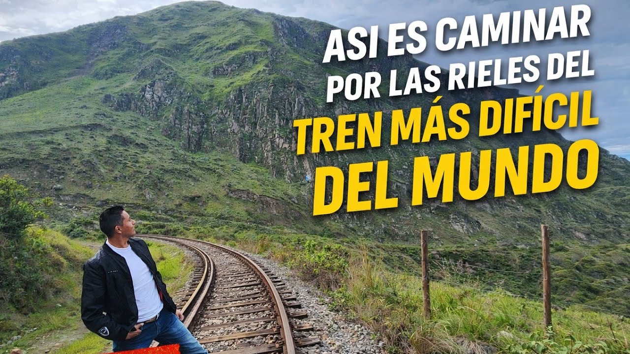 Caminando por las rieles del tren mas dificil del mundo en Ecuador