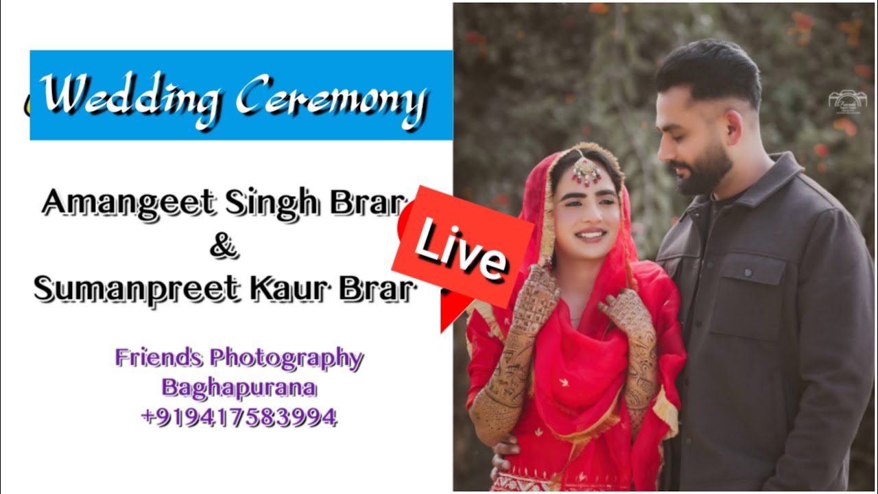 Live 🔴 Wedding 💍 Ceremony...Amangeet Singh Brar & Sumanpreet Kaur Brar