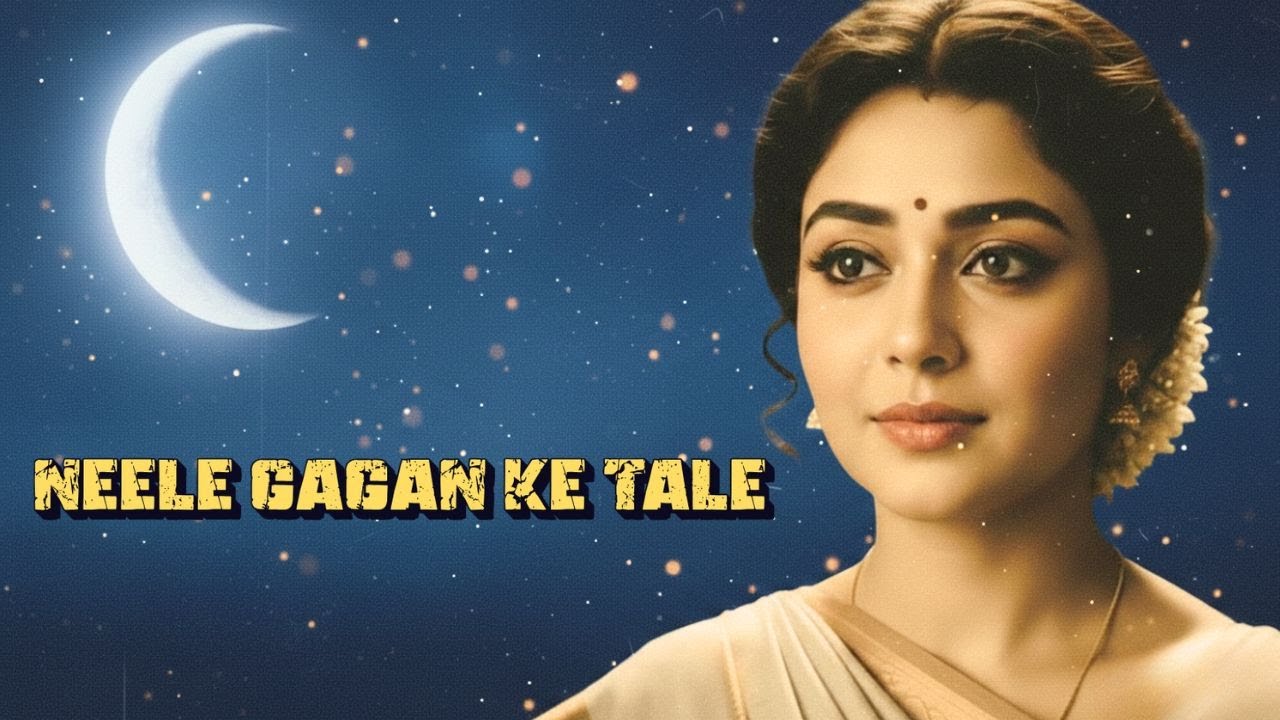 Neele Gagan Ke Tale 🌙 | Heart Touching Old Hindi Romantic Song | Evergreen Ishq Vibe